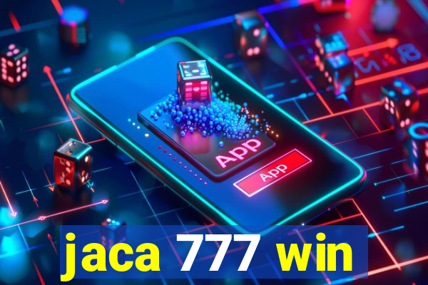 jaca 777 win